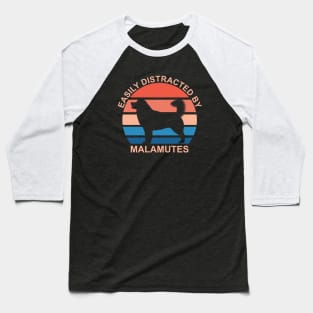 Easily Distracted By Malamutes Baseball T-Shirt